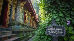 Hidden Gems of Bangkok You’ve Never Heard Of (But Should Visit)