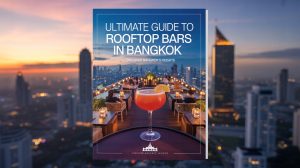 The Ultimate Guide to Rooftop Bars in Bangkok (2025 Edition)