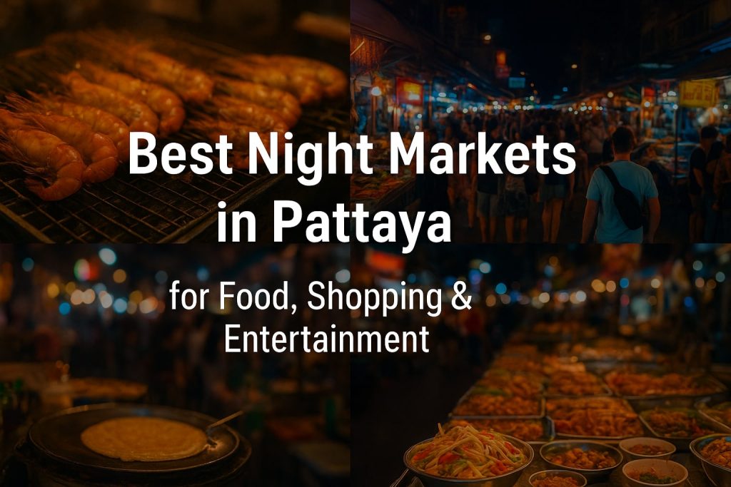 Best Night Markets in Pattaya for Food, Shopping & Entertainment